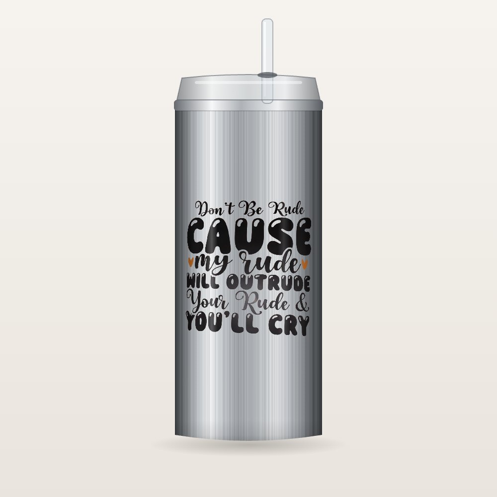 Don't Be Rude Tumblers