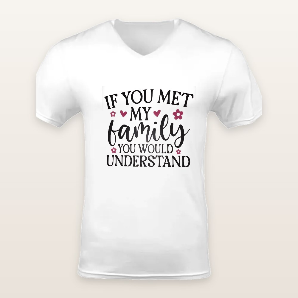 If You Met My Family T-Shirts